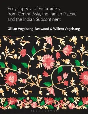 Encyklopedia haftu z Azji Środkowej, Płaskowyżu Irańskiego i Subkontynentu Indyjskiego - Encyclopedia of Embroidery from Central Asia, the Iranian Plateau and the Indian Subcontinent