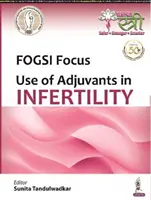 FOGSI Focus: Zastosowanie adiuwantów w niepłodności - FOGSI Focus: Use of Adjuvants in Infertility