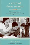 Sznur trzech nici: Nowe podejście do zaangażowania rodziców w szkołach - A Cord of Three Strands: A New Approach to Parent Engagement in Schools