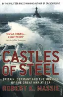 Zamki ze stali - Wielka Brytania, Niemcy i zwycięstwo w wielkiej wojnie na morzu - Castles Of Steel - Britain, Germany and the Winning of The Great War at Sea