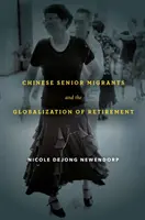 Chińscy starsi migranci i globalizacja emerytur - Chinese Senior Migrants and the Globalization of Retirement