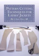 Techniki krojenia wzorów kurtek damskich - Pattern Cutting Techniques for Ladies' Jackets