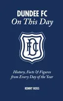 Dundee FC w tym dniu - historia, fakty i liczby z każdego dnia roku - Dundee FC on This Day - History, Facts & Figures from Every Day of the Year