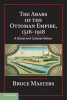 Arabowie w Imperium Osmańskim, 1516-1918 - The Arabs of the Ottoman Empire, 1516-1918