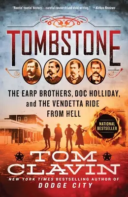 Tombstone: Bracia Earp, Doc Holliday i piekielna przejażdżka Vendetta - Tombstone: The Earp Brothers, Doc Holliday, and the Vendetta Ride from Hell