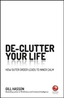 Declutter Your Life: Jak zewnętrzny porządek prowadzi do wewnętrznego spokoju - Declutter Your Life: How Outer Order Leads to Inner Calm