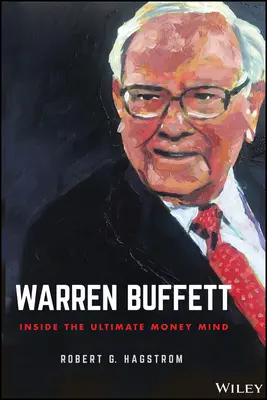 Warren Buffett: Wewnątrz najlepszego umysłu pieniężnego - Warren Buffett: Inside the Ultimate Money Mind