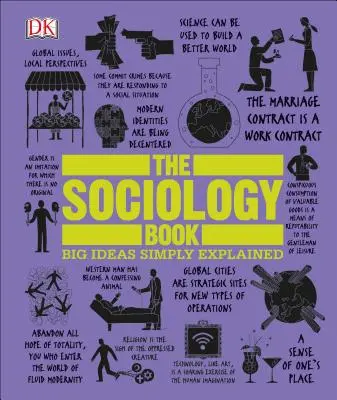 Książka socjologiczna: Wielkie idee po prostu wyjaśnione - The Sociology Book: Big Ideas Simply Explained