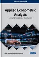 Stosowana analiza ekonometryczna: Nowe badania i możliwości - Applied Econometric Analysis: Emerging Research and Opportunities