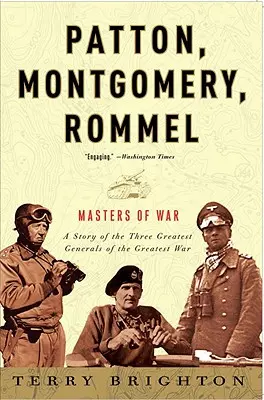 Patton, Montgomery, Rommel: Mistrzowie wojny - Patton, Montgomery, Rommel: Masters of War