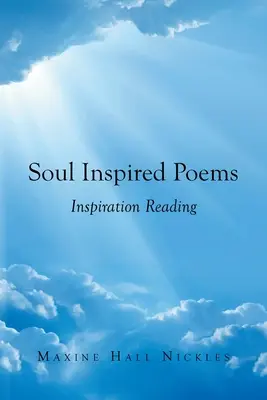 Wiersze inspirowane duszą: Inspirująca lektura - Soul Inspired Poems: Inspiration Reading