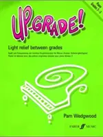 Up-Grade! Fortepian, klasy 2-3: Lekka ulga między klasami - Up-Grade! Piano, Grades 2-3: Light Relief Between Grades