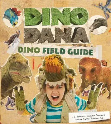 Dino Dana: Przewodnik terenowy po dinozaurach (dinozaury dla dzieci, skamieniałości, prehistoria) - Dino Dana: Dino Field Guide (Dinosaurs for Kids, Fossils, Prehistoric)