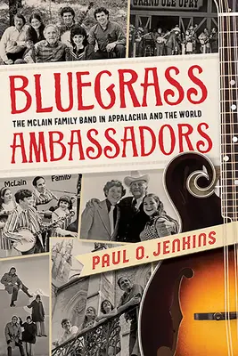 Ambasadorzy bluegrassu: McLain Family Band w Appalachach i na świecie - Bluegrass Ambassadors: The McLain Family Band in Appalachia and the World