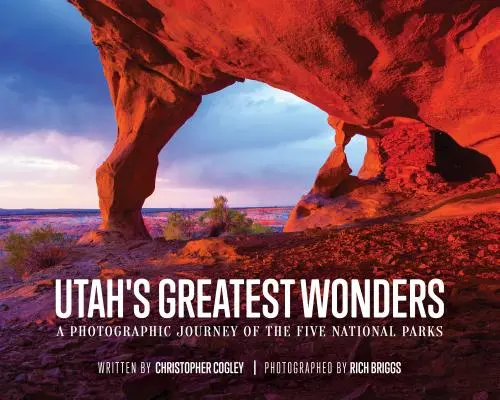 Największe cuda Utah: Fotograficzna podróż po pięciu parkach narodowych - Utah's Greatest Wonders: A Photographic Journey of the Five National Parks