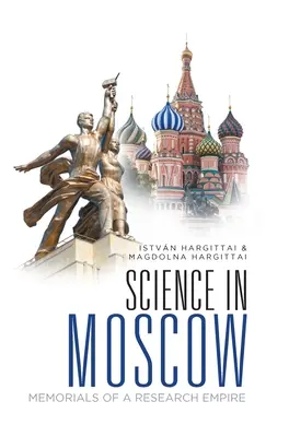 Nauka w Moskwie: Pomniki imperium badawczego - Science in Moscow: Memorials of a Research Empire