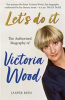 Let's Do It: Autoryzowana biografia Victorii Wood - Let's Do It: The Authorised Biography of Victoria Wood