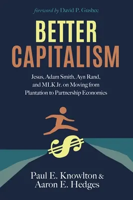 Lepszy kapitalizm: Jezus, Adam Smith, Ayn Rand i MLK Jr. o przejściu od ekonomii plantacyjnej do partnerskiej - Better Capitalism: Jesus, Adam Smith, Ayn Rand, and MLK Jr. on Moving from Plantation to Partnership Economics