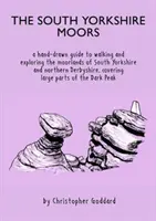 South Yorkshire Moors - ręcznie rysowany przewodnik po wrzosowiskach południowego Yorkshire i północnego Derbyshire, obejmujący dużą część tego regionu. - South Yorkshire Moors - A hand-drawn guide to walking and exploring the moorlands of South Yorkshire and northern Derbyshire, covering large parts of