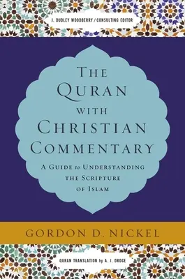 Koran z chrześcijańskim komentarzem: Przewodnik do zrozumienia Pisma Świętego islamu - The Quran with Christian Commentary: A Guide to Understanding the Scripture of Islam