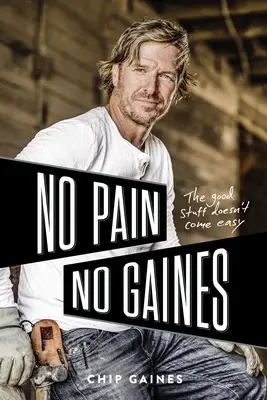 No Pain, No Gaines: Dobre rzeczy nie przychodzą łatwo - No Pain, No Gaines: The Good Stuff Doesn't Come Easy