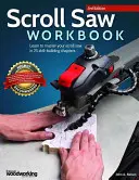 Scroll Saw Workbook, 3rd Edition: Naucz się opanowywać swoją piłę taśmową w 25 rozdziałach rozwijających umiejętności - Scroll Saw Workbook, 3rd Edition: Learn to Master Your Scroll Saw in 25 Skill-Building Chapters