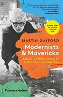 Moderniści i awangarda - Bacon, Freud, Hockney i londyńscy malarze - Modernists & Mavericks - Bacon, Freud, Hockney and the London Painters