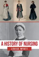 Historia pielęgniarstwa - A History of Nursing
