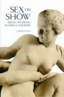 Seks na pokaz - postrzeganie erotyki w Grecji i Rzymie - Sex on Show - Seeing the Erotic in Greece and Rome