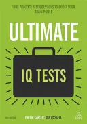 Ultimate IQ Tests: 1000 praktycznych pytań testowych zwiększających siłę mózgu - Ultimate IQ Tests: 1000 Practice Test Questions to Boost Your Brainpower