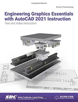 Podstawy grafiki inżynierskiej z instrukcją AutoCAD 2021 - Engineering Graphics Essentials with AutoCAD 2021 Instruction