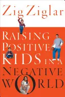 Wychowywanie pozytywnych dzieci w negatywnym świecie - Raising Positive Kids in a Negative World