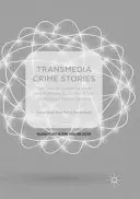 Transmedialne opowieści kryminalne: Proces Amandy Knox i Raffaele Sollecito w zglobalizowanych mediach - Transmedia Crime Stories: The Trial of Amanda Knox and Raffaele Sollecito in the Globalised Media Sphere