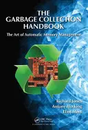 The Garbage Collection Handbook: Sztuka automatycznego zarządzania pamięcią - The Garbage Collection Handbook: The Art of Automatic Memory Management