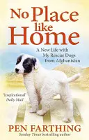 Nie ma jak w domu - nowy początek z psami z Afganistanu - No Place Like Home - A New Beginning with the Dogs of Afghanistan