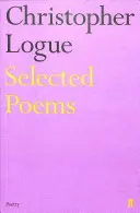 Wybrane wiersze Christophera Logue'a - Selected Poems of Christopher Logue