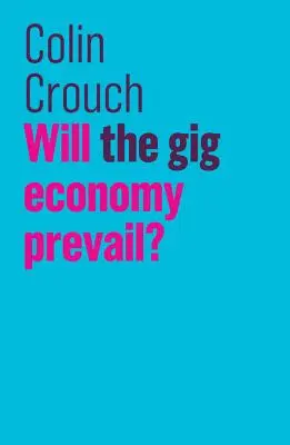 Czy gospodarka gigantyczna zwycięży? - Will the Gig Economy Prevail?