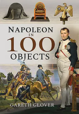 Napoleon w 100 przedmiotach - Napoleon in 100 Objects