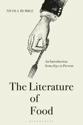 The Literature of Food: Wprowadzenie od 1830 roku do współczesności - The Literature of Food: An Introduction from 1830 to Present