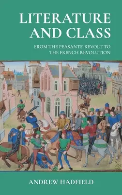 Literatura i klasa: Od powstania chłopskiego do rewolucji francuskiej - Literature and Class: From the Peasants' Revolt to the French Revolution