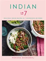 Indian in 7 - Pyszne indyjskie przepisy z 7 lub mniej składników - Indian in 7 - Delicious Indian recipes in 7 ingredients or fewer