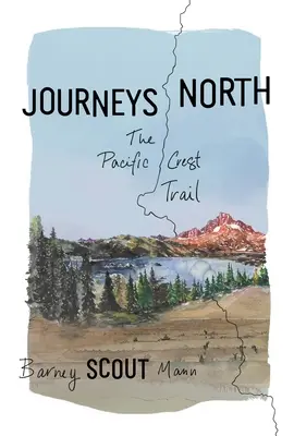 Podróże na północ: Szlak Pacific Crest - Journeys North: The Pacific Crest Trail