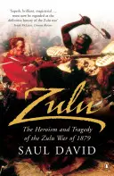 Zulu - Heroizm i tragedia wojny zuluskiej w 1879 r. - Zulu - The Heroism and Tragedy of the Zulu War of 1879