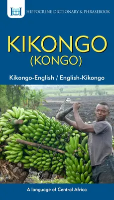 Słownik i rozmówki Kikongo-angielski/angielski-Kikongo (Kongo) - Kikongo-English/ English-Kikongo (Kongo) Dictionary & Phrasebook