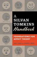 Podręcznik Silvana Tomkinsa: Podstawy teorii afektu - A Silvan Tomkins Handbook: Foundations for Affect Theory