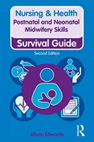 Umiejętności położnicze w okresie poporodowym i noworodkowym - Postnatal and Neonatal Midwifery Skills