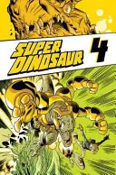 Super Dinozaur Tom 4 - Super Dinosaur Volume 4