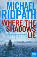 Gdzie leżą cienie (Ridpath Michael (autor)) - Where the Shadows Lie (Ridpath Michael (Author))