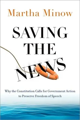 Ratowanie wiadomości: Dlaczego konstytucja wymaga działań rządu w celu zachowania wolności słowa? - Saving the News: Why the Constitution Calls for Government Action to Preserve Freedom of Speech