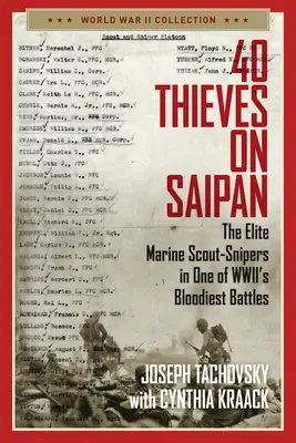 40 złodziei na Saipanie: Elitarni snajperzy piechoty morskiej w jednej z najkrwawszych bitew II wojny światowej - 40 Thieves on Saipan: The Elite Marine Scout-Snipers in One of Wwii's Bloodiest Battles